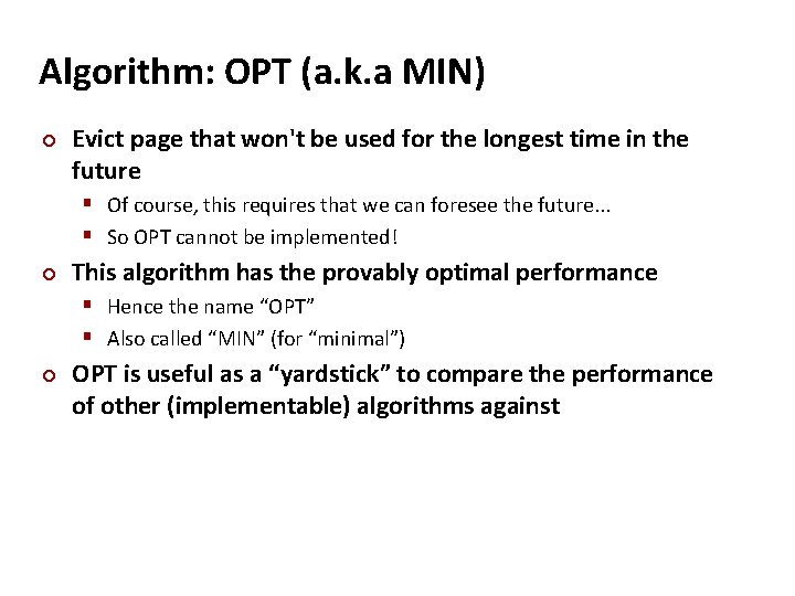 Carnegie Mellon Algorithm: OPT (a. k. a MIN) ¢ Evict page that won't be