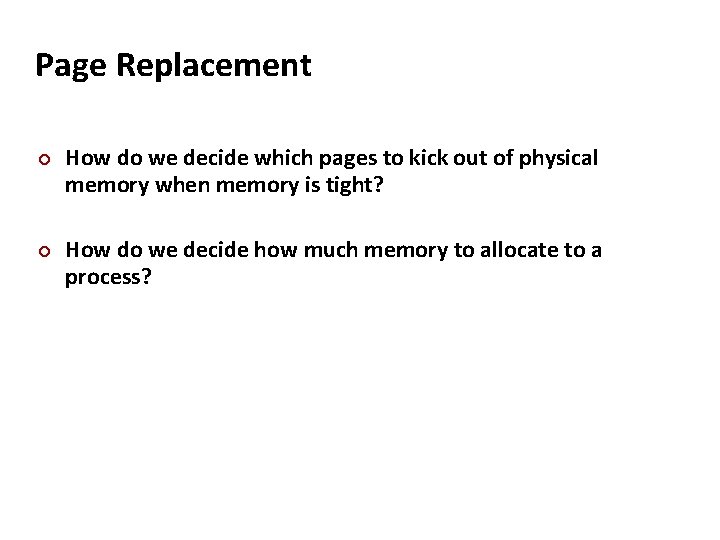 Carnegie Mellon Page Replacement ¢ ¢ How do we decide which pages to kick