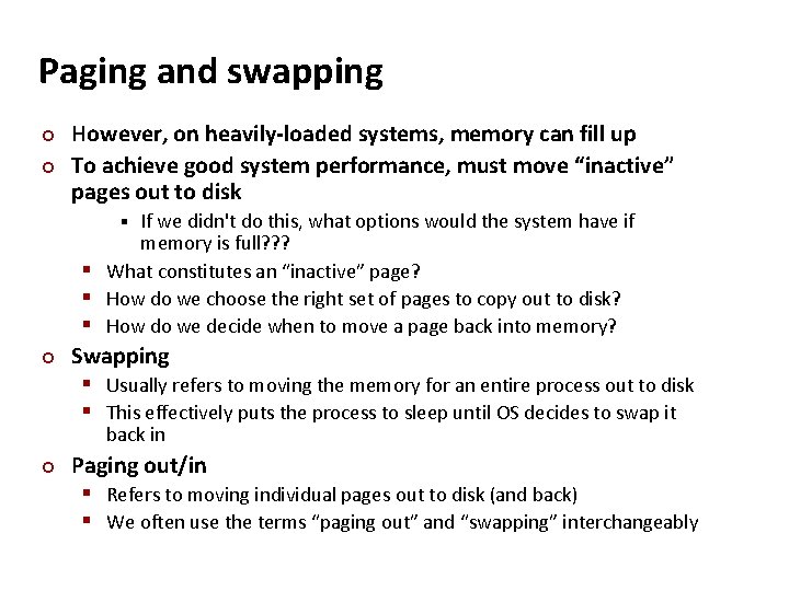 Carnegie Mellon Paging and swapping ¢ ¢ However, on heavily-loaded systems, memory can fill
