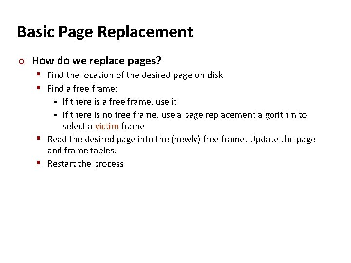 Carnegie Mellon Basic Page Replacement ¢ How do we replace pages? § Find the