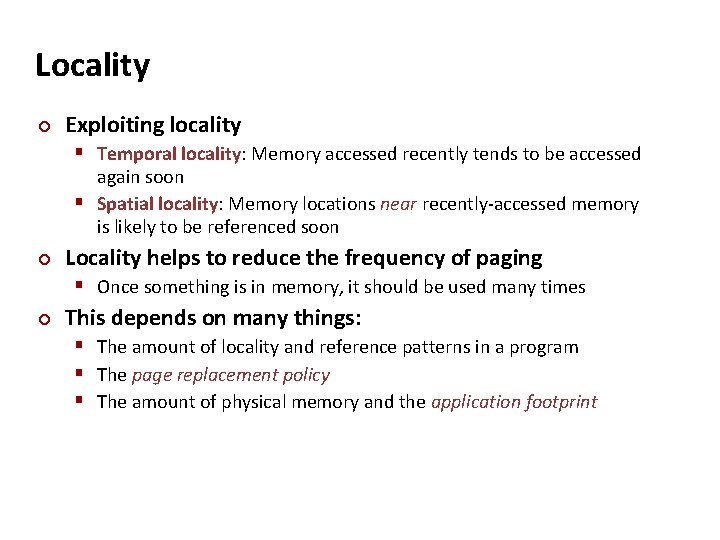 Carnegie Mellon Locality ¢ Exploiting locality § Temporal locality: Memory accessed recently tends to