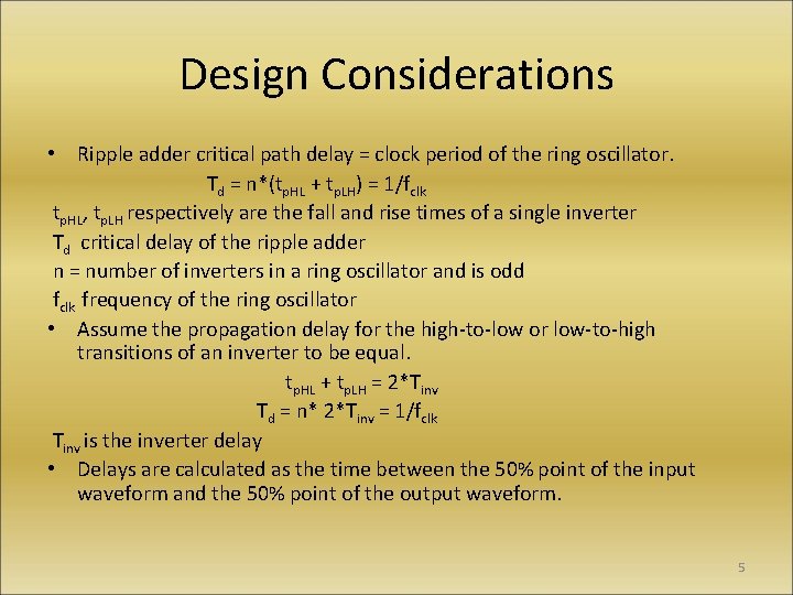 Design Considerations • Ripple adder critical path delay = clock period of the ring