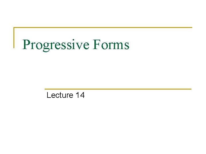 Progressive Forms Lecture 14 