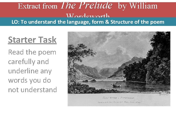 Extract from The Prelude by William Wordsworth LO: To understand the language, form &