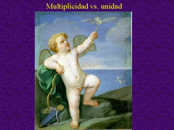 Multiplicidad vs. unidad 