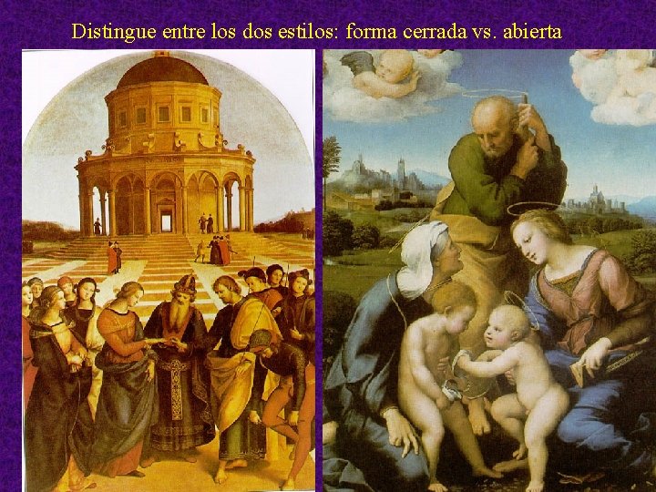 Distingue entre los dos estilos: forma cerrada vs. abierta 