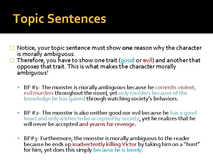 Topic Sentences Notice, your topic sentence must show one reason why the character is