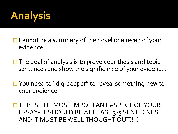Analysis � Cannot be a summary of the novel or a recap of your