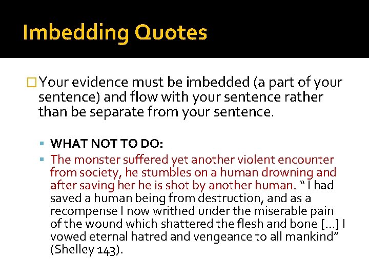 Imbedding Quotes �Your evidence must be imbedded (a part of your sentence) and flow