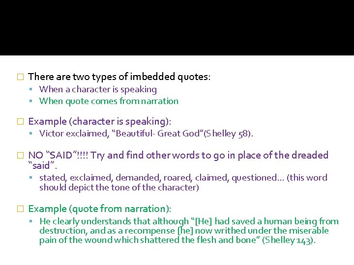 � There are two types of imbedded quotes: When a character is speaking When