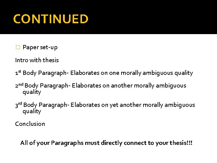 CONTINUED � Paper set-up Intro with thesis 1 st Body Paragraph- Elaborates on one