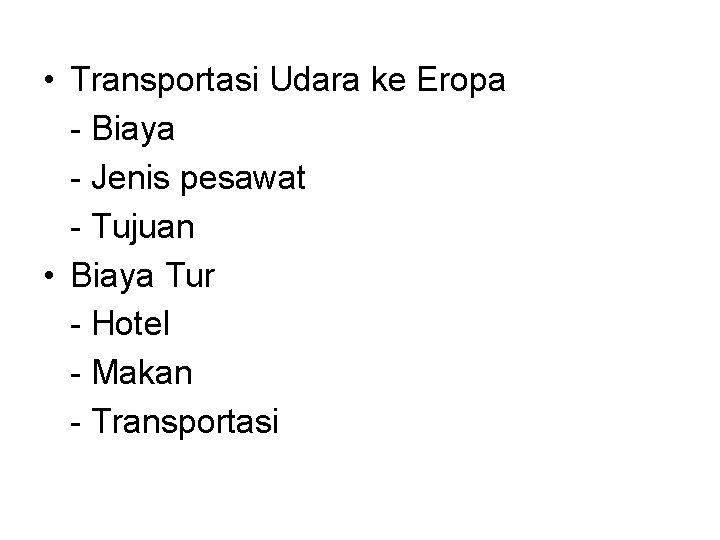  • Transportasi Udara ke Eropa - Biaya - Jenis pesawat - Tujuan •