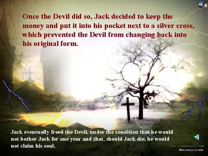 Once the Devil did so, Jack decided to keep the money and put it Once the Devil did so, Jack decided to keep the money and put it