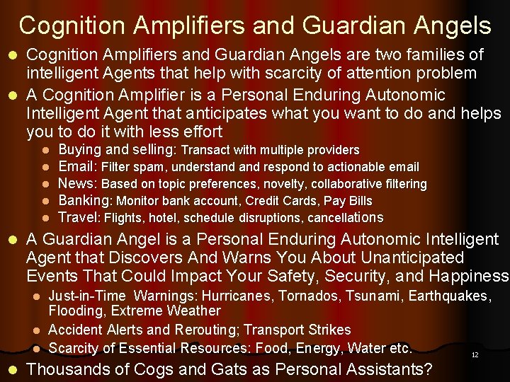 Cognition Amplifiers and Guardian Angels are two families of intelligent Agents that help with