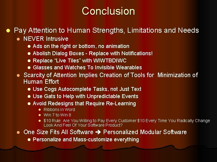 Conclusion l Pay Attention to Human Strengths, Limitations and Needs l NEVER Intrusive Ads