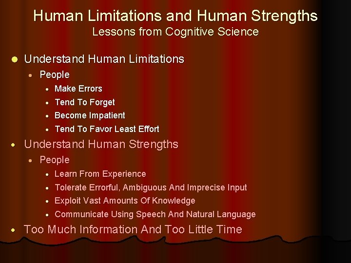 Human Limitations and Human Strengths Lessons from Cognitive Science l Understand Human Limitations ·