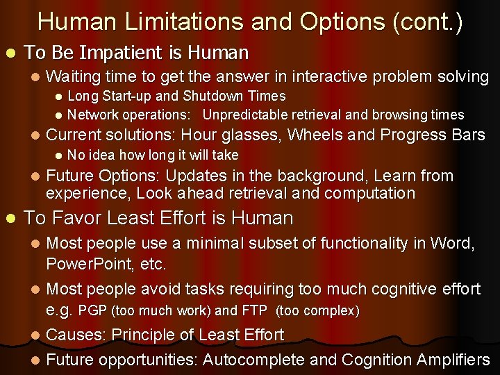 Human Limitations and Options (cont. ) l To Be Impatient is Human l Waiting