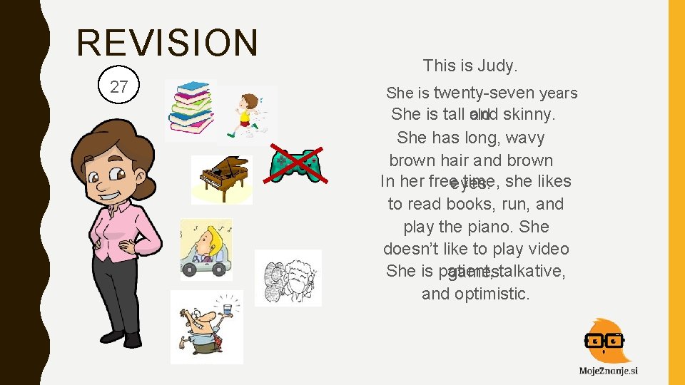 REVISION 27 This is Judy. She is twenty-seven years She is tall old. and