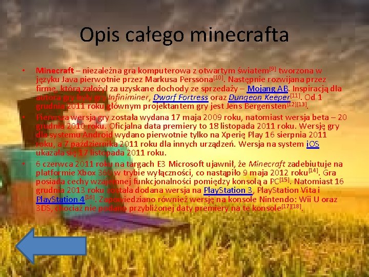 Opis całego minecrafta • • • Minecraft – niezależna gra komputerowa z otwartym światem[9]