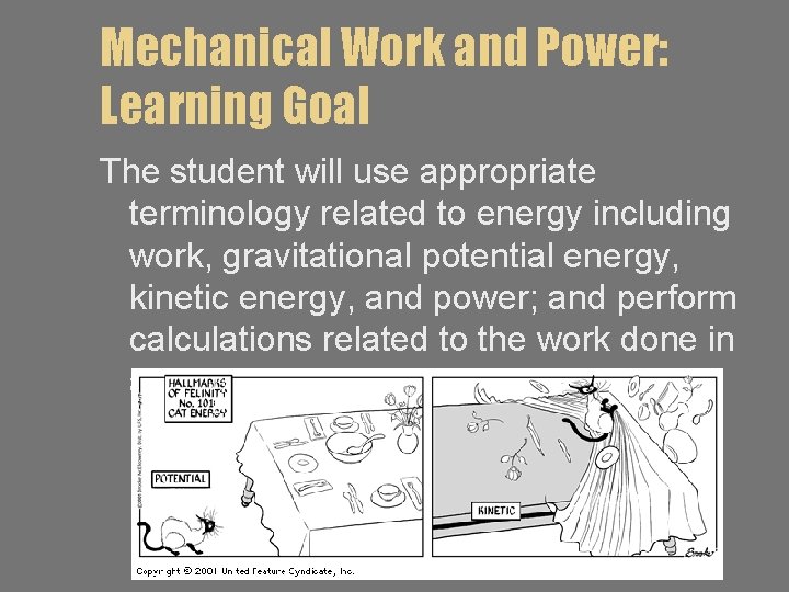 Mechanical Work and Power: Learning Goal The student will use appropriate terminology related to