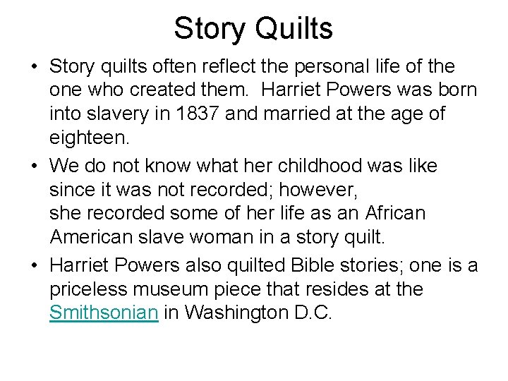 Story Quilts • Story quilts often reflect the personal life of the one who