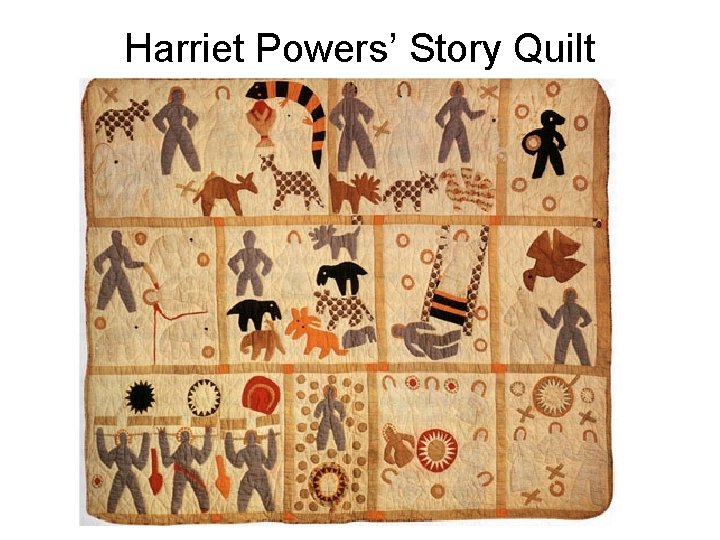 Harriet Powers’ Story Quilt 