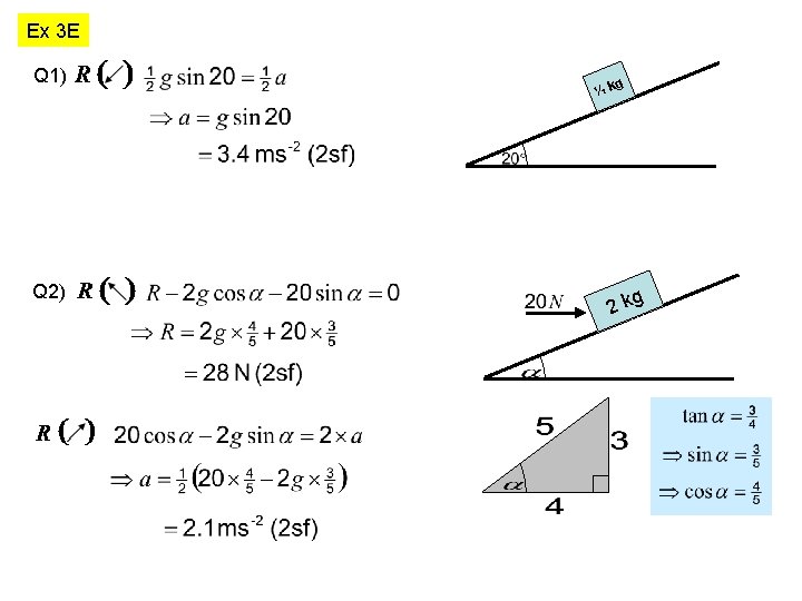 Ex 3 E Q 1) Q 2) g ½k 2 kg 