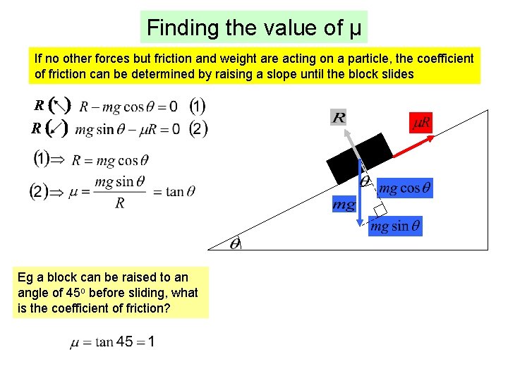 Finding the value of μ If no other forces but friction and weight are