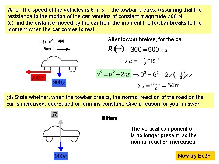 When the speed of the vehicles is 6 m s– 1, the towbar breaks.