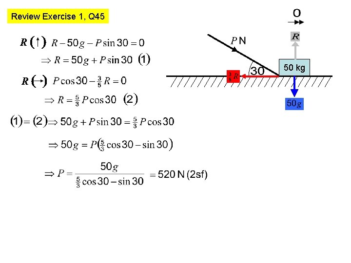 Review Exercise 1, Q 45 50 kg 