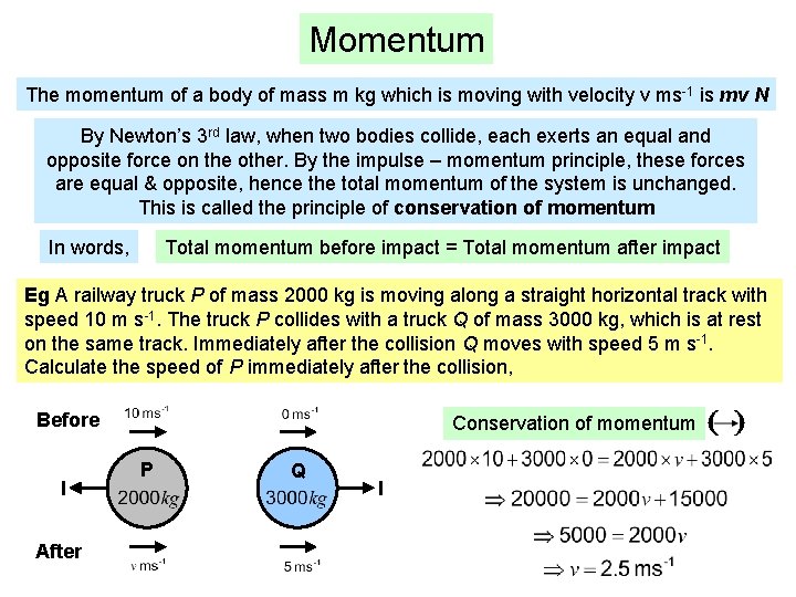 Momentum The momentum of a body of mass m kg which is moving with