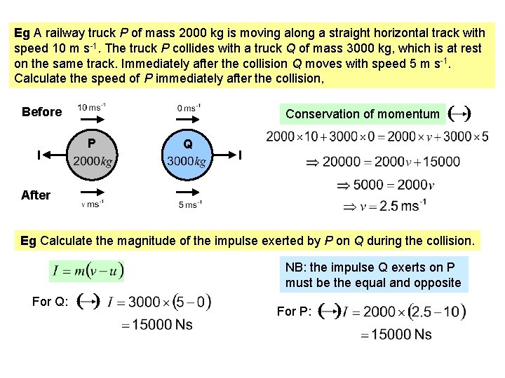 Eg A railway truck P of mass 2000 kg is moving along a straight