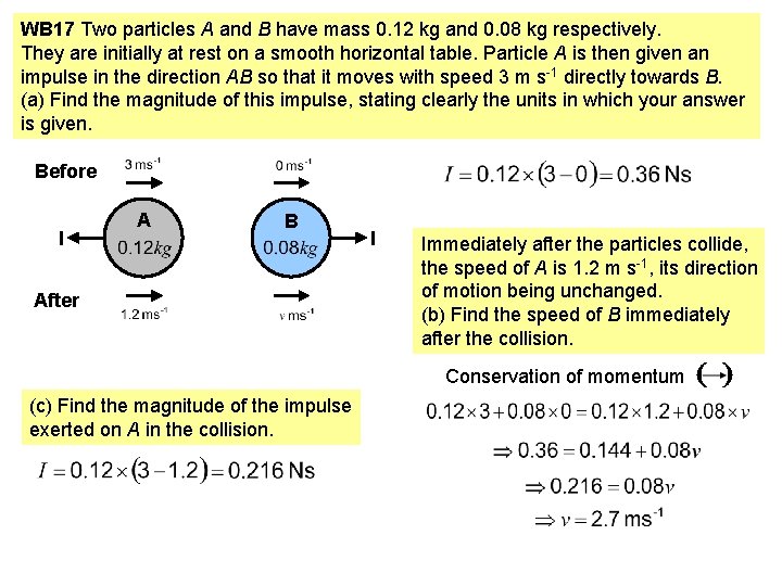 WB 17 Two particles A and B have mass 0. 12 kg and 0.