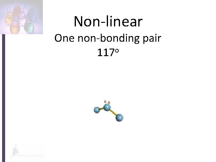 Non-linear One non-bonding pair 117 o 