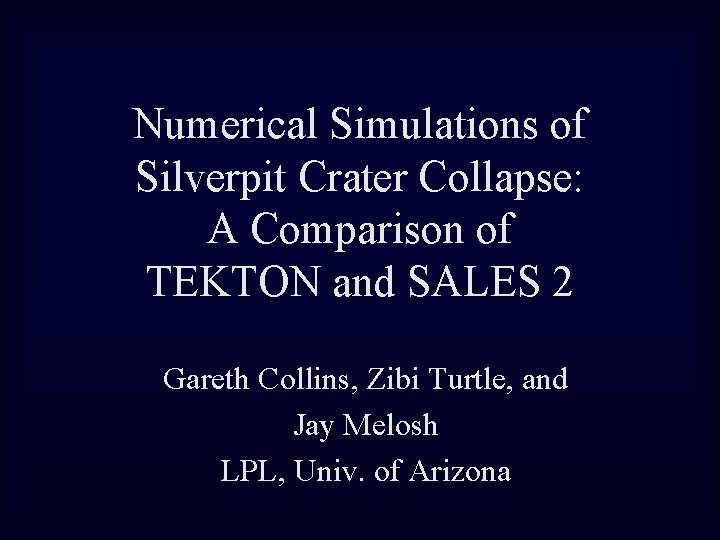 Numerical Simulations of Silverpit Crater Collapse: A Comparison of TEKTON and SALES 2 Gareth