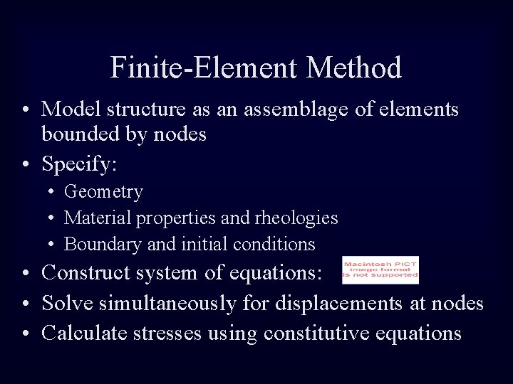 Finite-Element Method • Model structure as an assemblage of elements bounded by nodes •