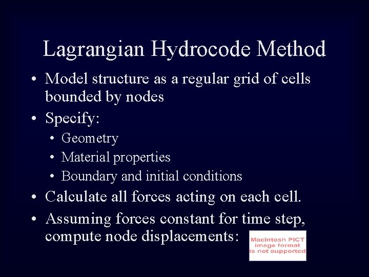 Lagrangian Hydrocode Method • Model structure as a regular grid of cells bounded by