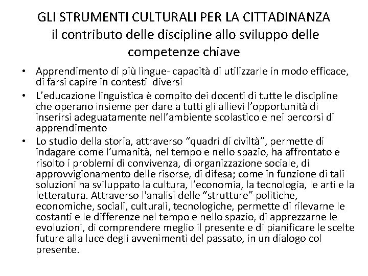GLI STRUMENTI CULTURALI PER LA CITTADINANZA il contributo delle discipline allo sviluppo delle competenze