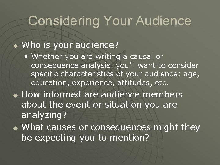 Considering Your Audience u Who is your audience? • Whether you are writing a