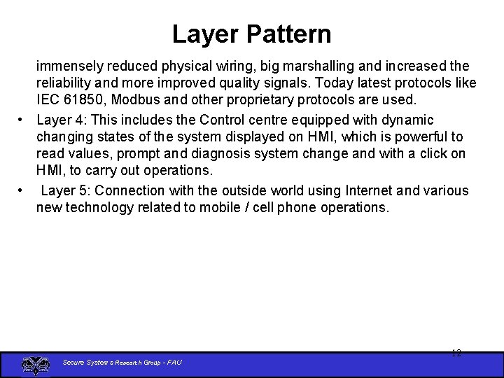 Layer Pattern immensely reduced physical wiring, big marshalling and increased the reliability and more