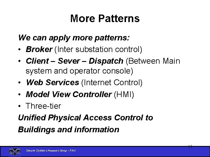 More Patterns We can apply more patterns: • Broker (Inter substation control) • Client