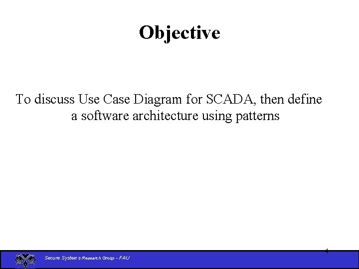 Objective To discuss Use Case Diagram for SCADA, then define a software architecture using