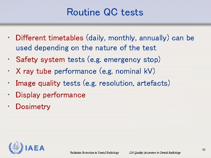 Routine QC tests • Different timetables (daily, monthly, annually) can be used depending on