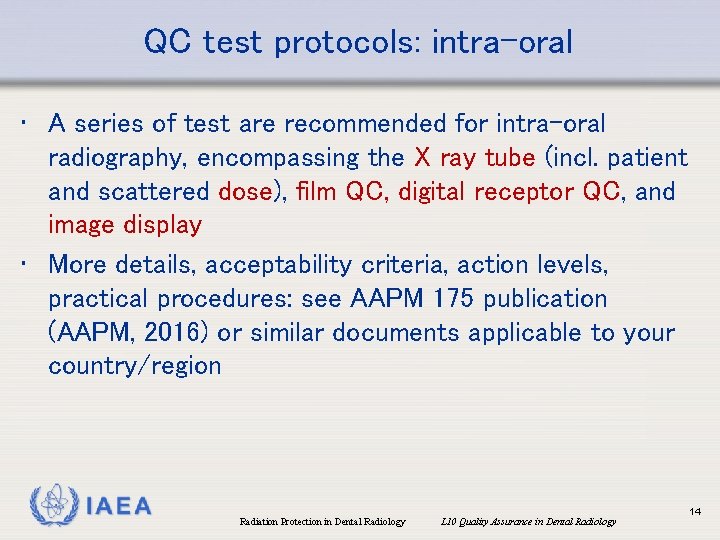 QC test protocols: intra-oral • A series of test are recommended for intra-oral radiography,