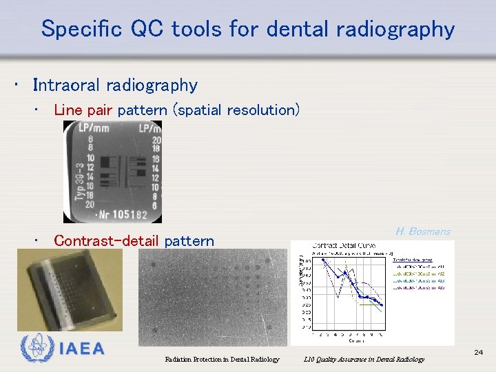 Specific QC tools for dental radiography • Intraoral radiography • Line pair pattern (spatial