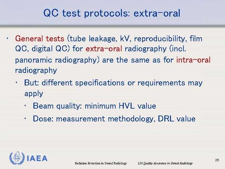 QC test protocols: extra-oral • General tests (tube leakage, k. V, reproducibility, film QC,