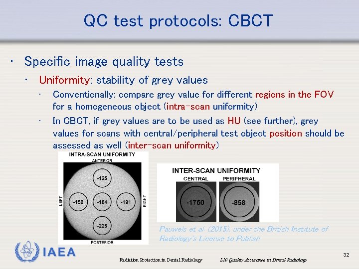 QC test protocols: CBCT • Specific image quality tests • Uniformity: stability of grey