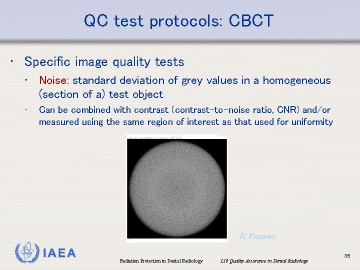 QC test protocols: CBCT • Specific image quality tests • Noise: standard deviation of