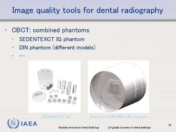 Image quality tools for dental radiography • CBCT: combined phantoms • SEDENTEXCT IQ phantom