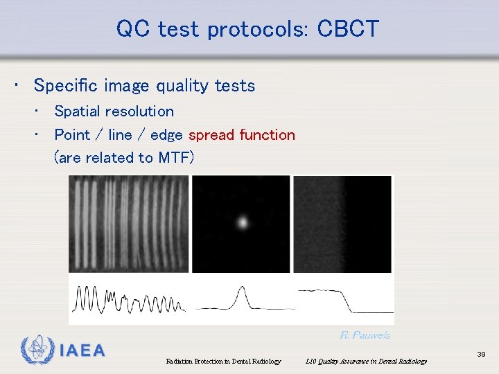 QC test protocols: CBCT • Specific image quality tests • Spatial resolution • Point
